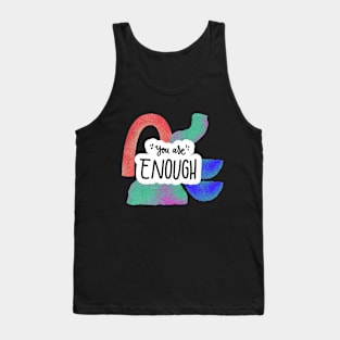 You are enough Tank Top